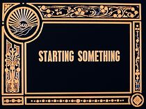 Watch Starting Something (Short 1911)