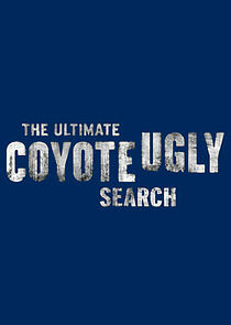 Watch The Ultimate Coyote Ugly Search