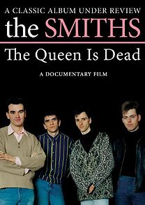 Watch The Smiths: The Queen Is Dead - A Classic Album Under Review