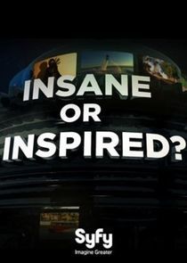 Watch Insane or Inspired?