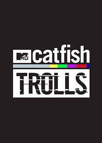 Watch Catfish: Trolls