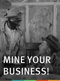 Watch Mine Your Business! (Short 1927)