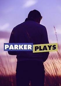 Watch Parker Plays