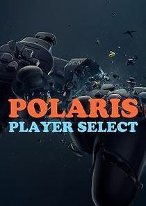 Watch Polaris: Player Select