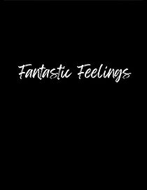 Watch Fantastic Feelings (Short 2008)