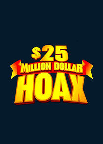 Watch $25 Million Dollar Hoax