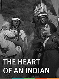Watch The Heart of an Indian (Short 1912)