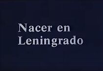 Watch Nacer en Leningrado