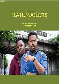 Watch Hailmakers