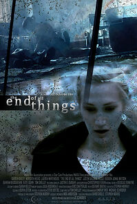 Watch The End of All Things (Short 2008)