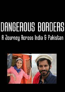 Watch Dangerous Borders: A Journey across India & Pakistan