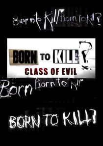 Watch Born to Kill? Class of Evil