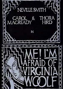 Watch Me! I'm Afraid of Virginia Woolf