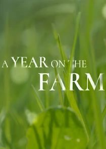 Watch A Year on the Farm