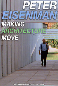Watch Peter Eisenman: Making Architecture Move