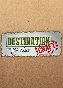 Watch Destination Craft with Jim West