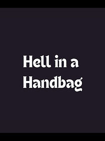 Watch Hell in a Handbag