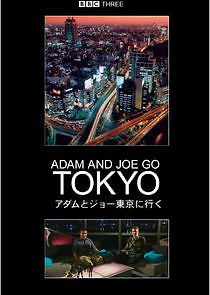 Watch Adam and Joe Go Tokyo