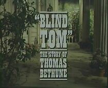 Watch Blind Tom: The Story of Thomas Bethune (Short 1981)