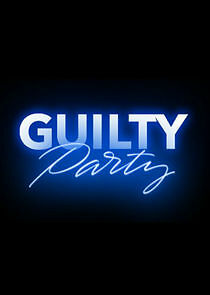 Watch Guilty Party
