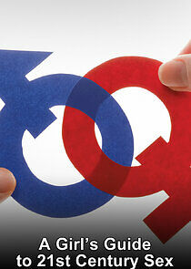 Watch A Girl's Guide to 21st Century Sex