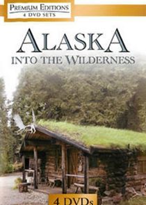 Watch Alaska Into the Wilderness