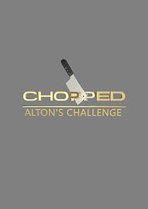 Watch Chopped: Alton's Challenge