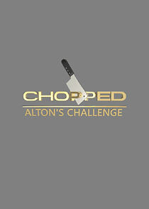Watch Chopped: Alton's Challenge