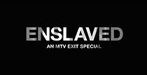 Watch Enslaved: An MTV EXIT Special (Short 2011)