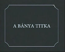 Watch A bánya titka