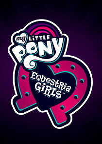 Watch My Little Pony: Equestria Girls
