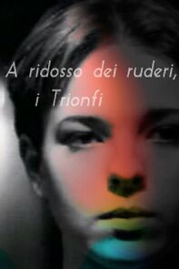 Watch A ridosso dei ruderi, i Trionfi