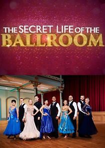 Watch The Secret Life of the Ballroom