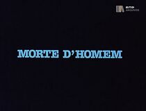 Watch Morte D'Homem