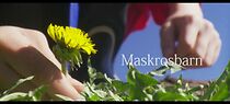 Watch Maskrosbarn (Short 2011)