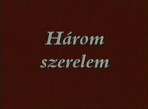 Watch Három szerelem