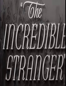 Watch The Incredible Stranger (Short 1942)