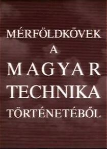 Watch Mérföldkövek a magyar technika történetéböl