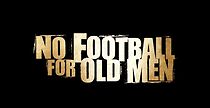 Watch No Football for Old Men (Short 2008)
