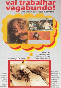 Watch Vai Trabalhar Vagabundo