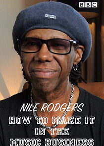 Watch Nile Rodgers: How to Make It in the Music Business