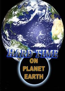 Watch Hard Time on Planet Earth