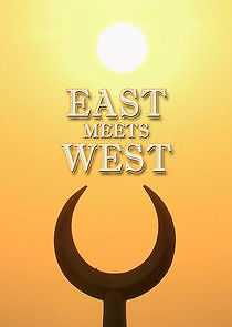 Watch East Meets West
