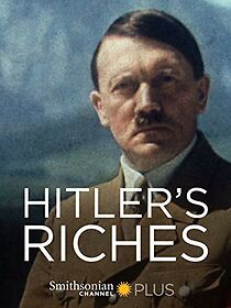 Watch Hitler's Riches