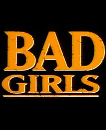 Watch Bad Girls