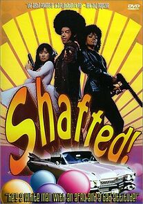 Watch Shafted!