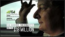 Watch The Banker, the Escorts and the $18 Million