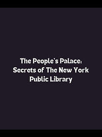 Watch The Peoples Palace: Secrets of the New York Public Library