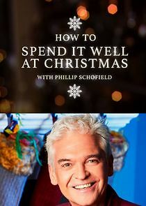 Watch How to Spend It Well at Christmas with Phillip Schofield