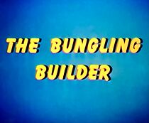Watch The Bungling Builder (Short 1971)